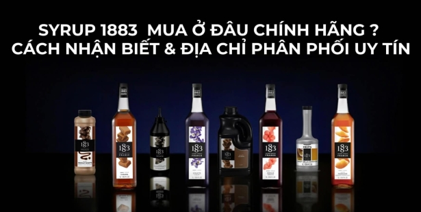 Syrup 1883 Mua Ở Đâu Chính Hãng? Cách Nhận Biết & Địa Chỉ Phân Phối Uy Tín